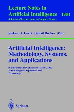 Artificial Intelligence: Methodology, Systems, and Applications: 9th International Conference, AIMSA 2000, Varna, Bulgaria, September 20-23, 2000 Proceedings de Stefano A. Cerri