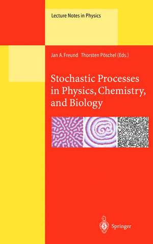 Stochastic Processes in Physics, Chemistry, and Biology de Jan A. Freund