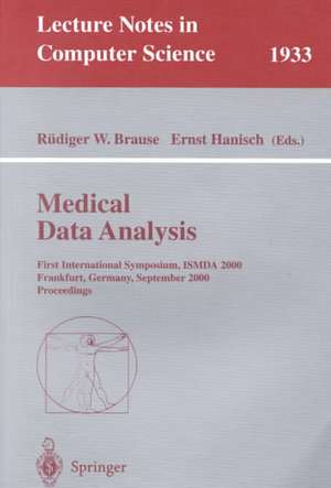 Medical Data Analysis: First International Symposium, ISMDA 2000 Frankfurt, Germany, September 29-30, 2000 Proceedings de Rüdiger W. Brause