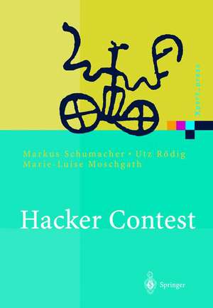 Hacker Contest: Sicherheitsprobleme, Lösungen, Beispiele de Markus Schumacher