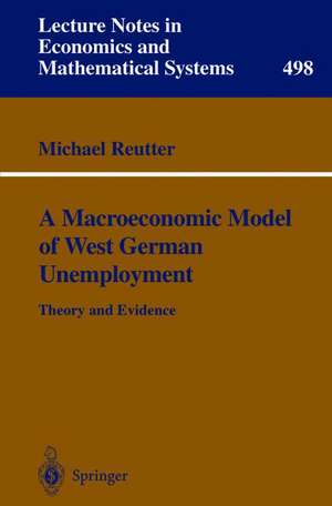 A Macroeconomic Model of West German Unemployment: Theory and Evidence de Michael Reutter