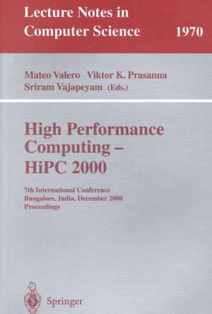 High Performance Computing - HiPC 2000: 7th International Conference Bangalore, India, December 17-20, 2000 Proceedings de Mateo Valero