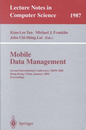 Mobile Data Management: Second International Conference, MDM 2001 Hong Kong, China, January 8-10, 2001 Proceedings de Kian-Lee Tan