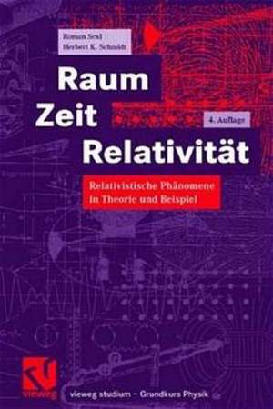 Raum Zeit Relativität: Relativistische Phänomene in Theorie und Beispiel de Roman Sexl