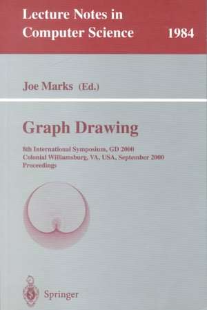 Graph Drawing: 8th International Symposium, GD 2000, Colonial Williamsburg, VA, USA, September 20-23, 2000, Proceedings de Joe Marks