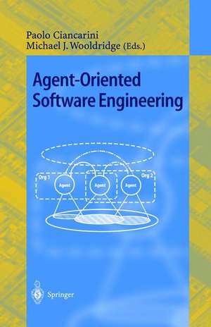 Agent-Oriented Software Engineering: First International Workshop, AOSE 2000 Limerick, Ireland, June 10, 2000 Revised Papers de Paolo Ciancarini