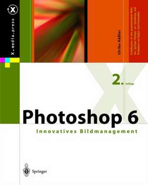 Photoshop 6: Innovatives Bildmanagement de Ulrike Häßler