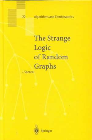 The Strange Logic of Random Graphs de Joel Spencer