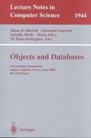 Objects and Databases: International Symposium, Sophia Antipolis, France, June 13, 2000. Revised Papers de Klaus R. Dittrich