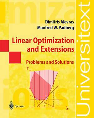 Linear Optimization and Extensions: Problems and Solutions de Dimitris Alevras