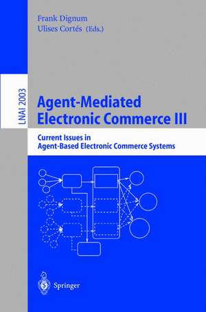 Agent-Mediated Electronic Commerce III: Current Issues in Agent-Based Electronic Commerce Systems de Frank Dignum