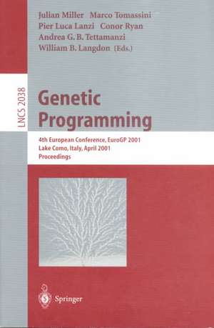 Genetic Programming: 4th European Conference, EuroGP 2001 Lake Como, Italy, April 18–20, 2001 Proceedings de Julian F. Miller