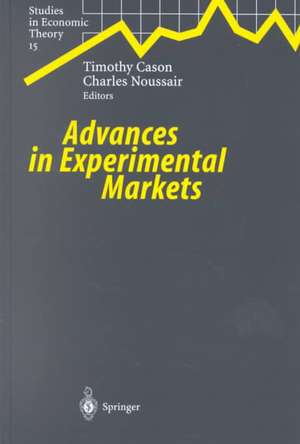 Advances in Experimental Markets de Timothy Cason