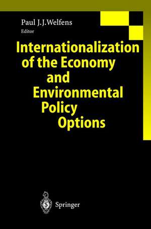 Internationalization of the Economy and Environmental Policy Options de Paul J.J. Welfens