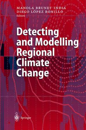 Detecting and Modelling Regional Climate Change de Manola Brunet India