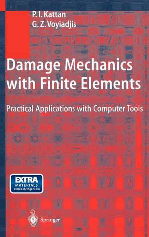 Damage Mechanics with Finite Elements: Practical Applications with Computer Tools de P.I. Kattan