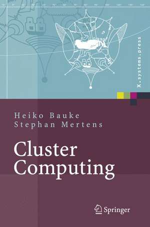 Cluster Computing: Praktische Einführung in das Hochleistungsrechnen auf Linux-Clustern de Heiko Bauke