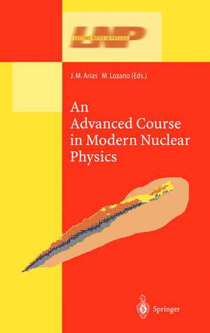 An Advanced Course in Modern Nuclear Physics de J.M. Arias