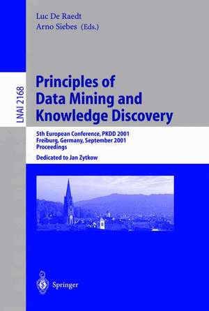 Principles of Data Mining and Knowledge Discovery: 5th European Conference, PKDD 2001, Freiburg, Germany, September 3-5, 2001 Proceedings de Luc de Raedt