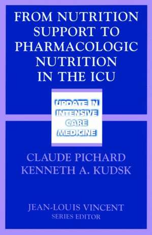 From Nutrition Support to Pharmacologic Nutrition in the ICU de Claude Pichard