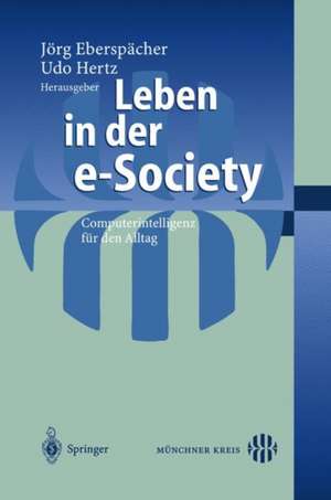 Leben in der e-Society: Computerintelligenz für den Alltag de Jörg Eberspächer