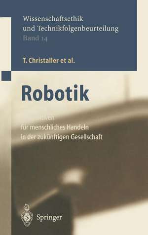 Robotik: Perspektiven für menschliches Handeln in der zukünftigen Gesellschaft de T. Christaller