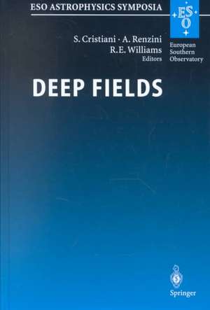 Deep Fields: Proceedings of the ESO Workshop Held at Garching, Germany, 9-12 October 2000 de S. Cristiani