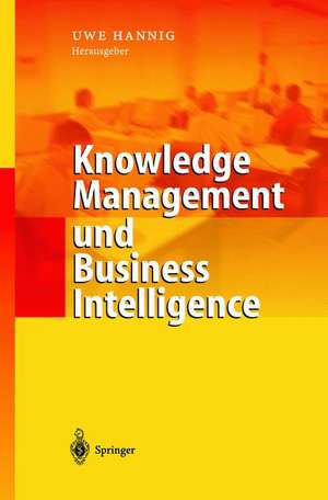 Knowledge Management und Business Intelligence de Uwe Hannig