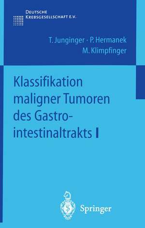 Klassifikation maligner Tumoren des Gastrointestinaltrakts I de T. Junginger