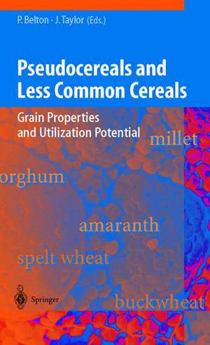 Pseudocereals and Less Common Cereals: Grain Properties and Utilization Potential de Peter S. Belton