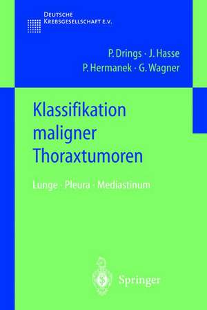 Klassifikation maligner Thoraxtumoren: Lunge · Pleura · Mediastinum de Peter Drings