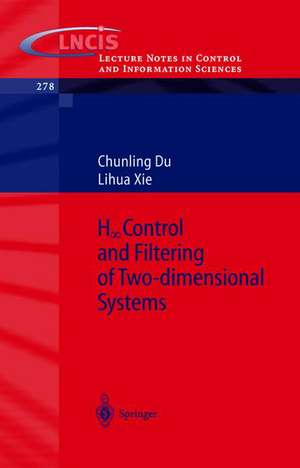 H_infinity Control and Filtering of Two-Dimensional Systems de Chungling Du