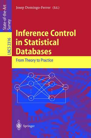 Inference Control in Statistical Databases: From Theory to Practice de Josep Domingo-Ferrer