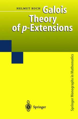 Galois Theory of p-Extensions de Helmut Koch