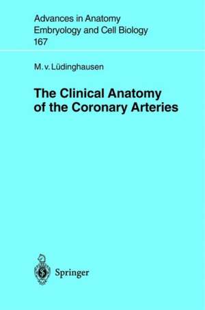 The Clinical Anatomy of Coronary Arteries de Michael Lüdinghausen