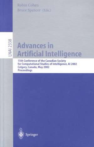 Advances in Artificial Intelligence: 15th Conference of the Canadian Society for Computational Studies of Intelligence, AI 2002 Calgary, Canada, May 27-29, 2002 Proceedings de Robin Cohen