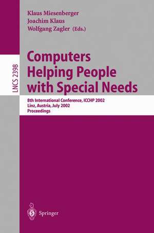 Computers Helping People with Special Needs: 8th International Conference, ICCHP 2002, Linz, Austria, July 15-20, Proceedings de Klaus Miesenberger