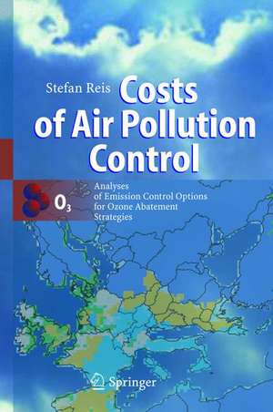 Costs of Air Pollution Control: Analyses of Emission Control Options for Ozone Abatement Strategies de Stefan Reis