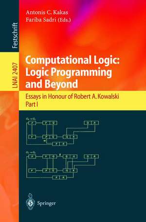 Computational Logic: Logic Programming and Beyond: Essays in Honour of Robert A. Kowalski, Part I de A.C. Kakas