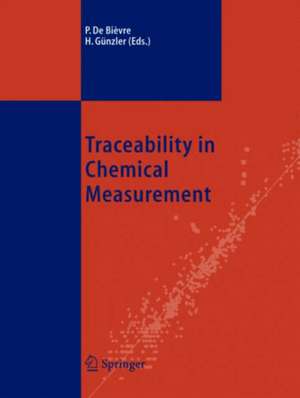 Traceability in Chemical Measurement de Paul De Bièvre