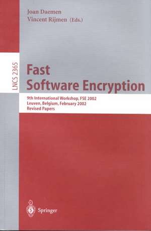 Fast Software Encryption: 9th International Workshop, FSE 2002, Leuven, Belgium, February 4-6, 2002. Revised Papers de Joan Daemen