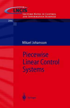 Piecewise Linear Control Systems: A Computational Approach de Mikael K.-J. Johansson