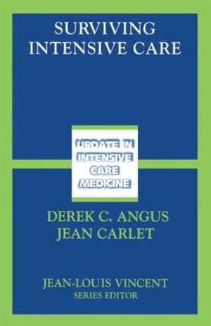 Surviving Intensive Care de Derek C. Angus