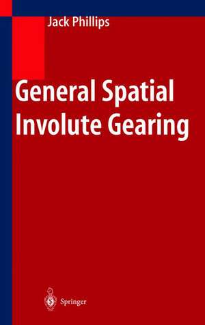 General Spatial Involute Gearing de Jack Phillips