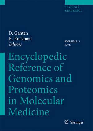 Encyclopedic Reference of Genomics and Proteomics in Molecular Medicine de Detlev Ganten