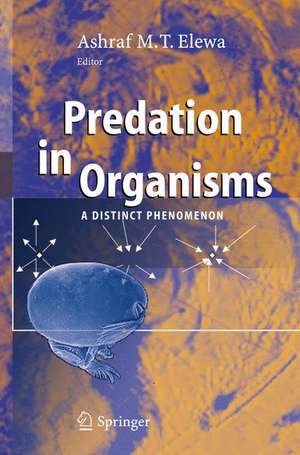 Predation in Organisms: A Distinct Phenomenon de Ashraf M.T. Elewa