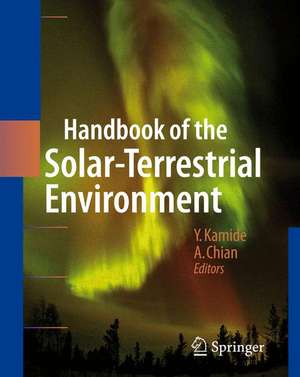 Handbook of the Solar-Terrestrial Environment de Yohsuke Kamide