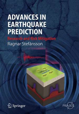 Advances in Earthquake Prediction: Research and Risk Mitigation de Ragnar Stefánsson