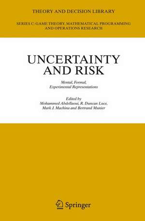 Uncertainty and Risk: Mental, Formal, Experimental Representations de Mohammed Abdellaoui