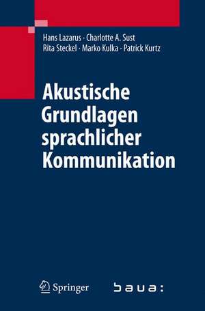 Akustische Grundlagen sprachlicher Kommunikation de Hans Lazarus